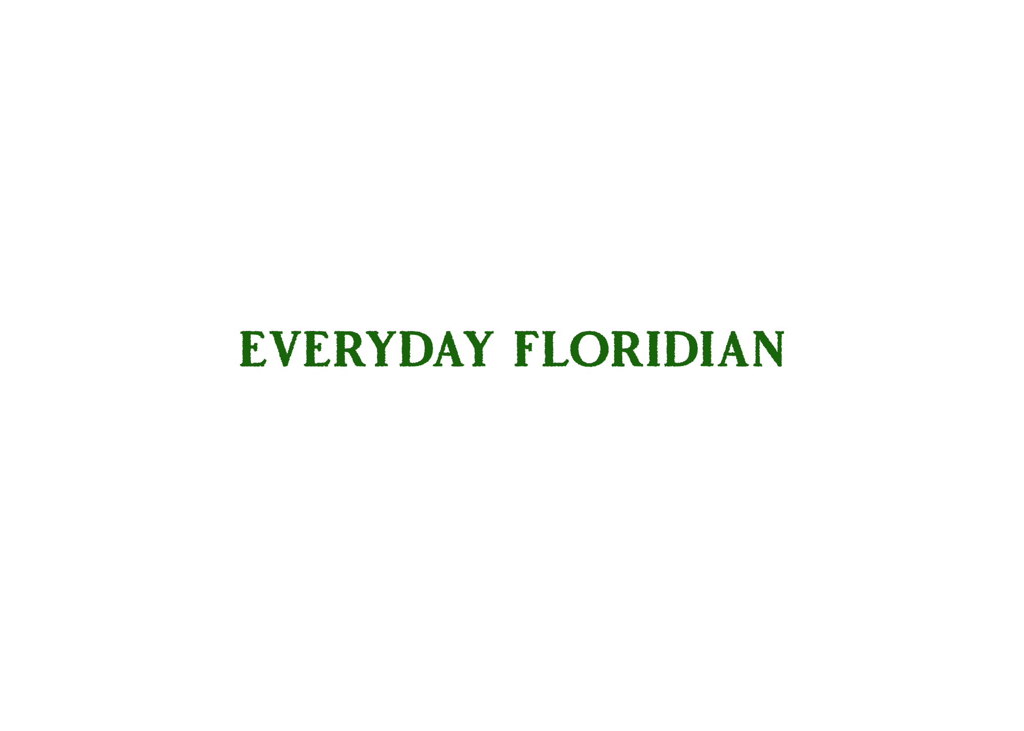 EVERYDAY FLORIDIAN